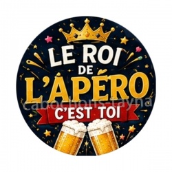 le roi de l'apéro c'est toi