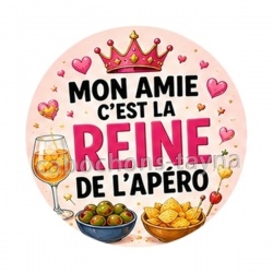 mon amie c'est la reine de l'apéro