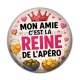 Cabochon Résine - mon amie c'est la reine de l'apéro
