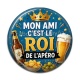 Cabochon Résine -  mon ami c'est le roi de l'apéro
