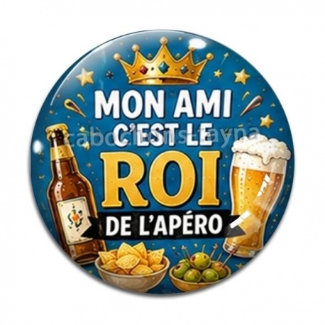 Cabochon Verre -  mon ami c'est le roi de l'apéro