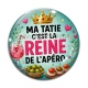 Cabochon Verre - ma tatie c'est la reine de l'apéro