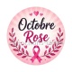 Octobre Rose – Cabochon verre ou résine – Badge, porte-clés, magnet, miroir