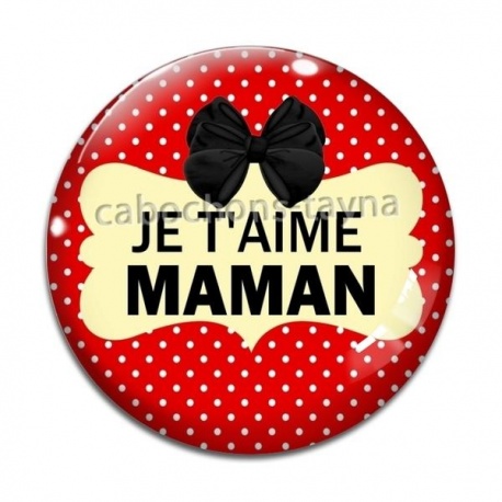 Cabochon Verre - maman je t'aime