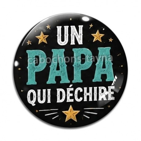 Cabochon Verre - un papa qui déchire