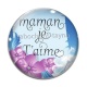 Cabochon Verre - maman je t'aime