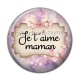 Cabochon Résine - je t'aime maman