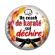 Cabochon Résine - un coach de karaté qui déchire
