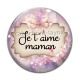 Cabochon Verre - je t'aime maman