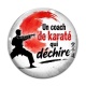 Cabochon Verre - un coach de karaté qui déchire