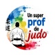 un super prof de judo