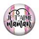 Cabochon Résine - je t'aime maman