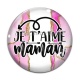 Cabochon Verre - je t'aime maman