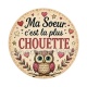 Ma soeur c'est la plus chouette