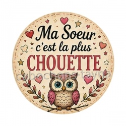 Ma soeur c'est la plus chouette