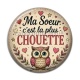 Cabochon Résine - Ma soeur c'est la plus chouette