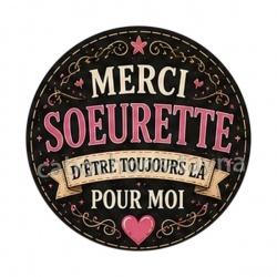 merci soeurette d'être toujours la pour moi