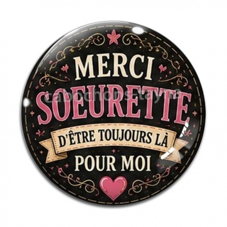 Cabochon Verre - merci soeurette d'être toujours la pour moi