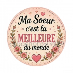 ma soeur c'est la meilleure du monde