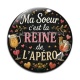 Cabochon Verre - ma soeur c'est la reine de l'apéro