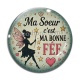Cabochon Verre - ma soeur c'est ma bonne fée