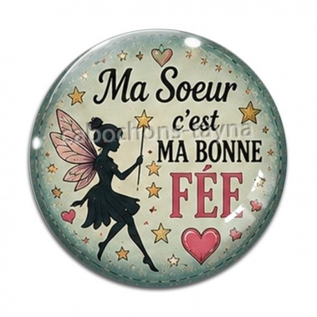 Cabochon Verre - ma soeur c'est ma bonne fée
