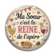 Cabochon Verre - ma soeur la reine de l'apéro