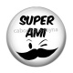 Cabochon Résine - super ami