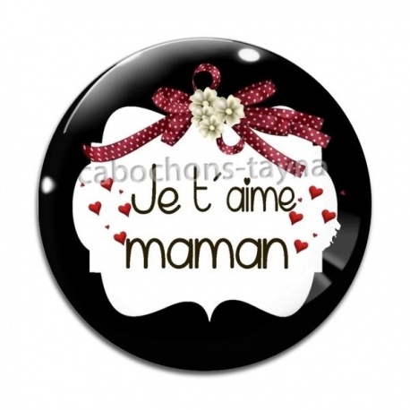 Cabochon Verre - je t'aime maman
