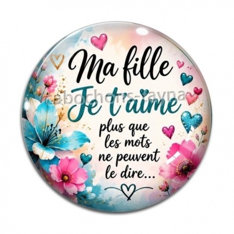Cabochon Verre - ma fille je t'aime plus que les mots ne peuvent le dire