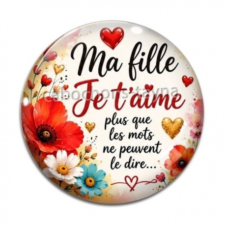 Cabochon Verre - ma fille je t'aime plus que les mots ne peuvent le dire