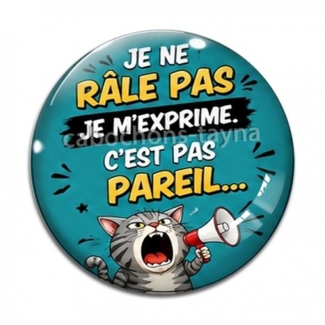 Cabochon Verre - je ne râle pas je m'exprime c'est pas pareil