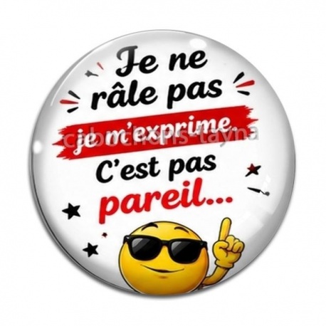 Cabochon Verre - je ne râle pas je m'exprime c'est pas pareil