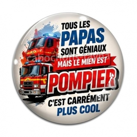 Cabochon Verre - tous les papas sont géniaux mais le mien est pompier 