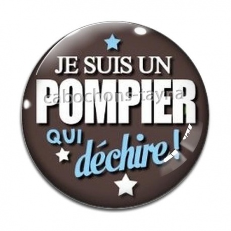 Cabochon Verre - je suis un pompier qui déchire