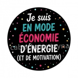 je suis en mode économie d'énergie et de motivation