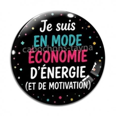 Cabochon Verre - je suis en mode économie d'énergie et de motivation