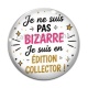 Cabochon Verre - je ne suis pas bizarre je suis édition collector