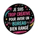 je suis trop créative pour avoir un bureau bien rangé
