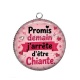 Pendentif Cabochon Argent - promis demain j'arrête d'être chiante