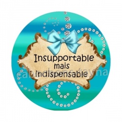 insupportable mais indispensable- Cabochon verre ou résine
