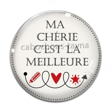 Cabochon Verre - ma chérie c'est la meilleure