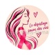 Octobre Rose – Cabochon verre ou résine – Badge, porte-clés, magnet, miroir