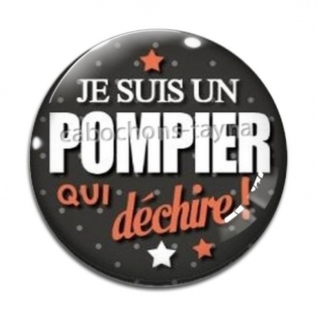 Cabochon Verre - je suis un pompier qui déchire