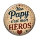 Cabochon Résine - mon papy c'est mon héros