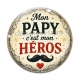 Cabochon Verre - mon papy c'est mon héros