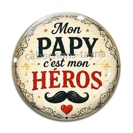 Cabochon Verre - mon papy c'est mon héros