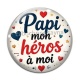 Cabochon Verre - papi mon héros à moi