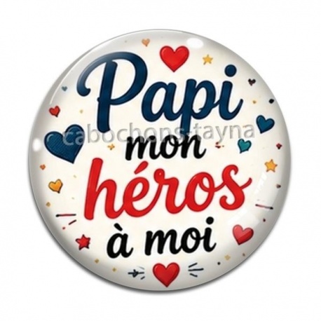 Cabochon Verre - papi mon héros à moi