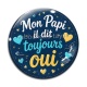 Cabochon Verre - mon papi il dit toujours oui